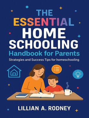 cover image of The Essential Homeschooling Handbook for Parents